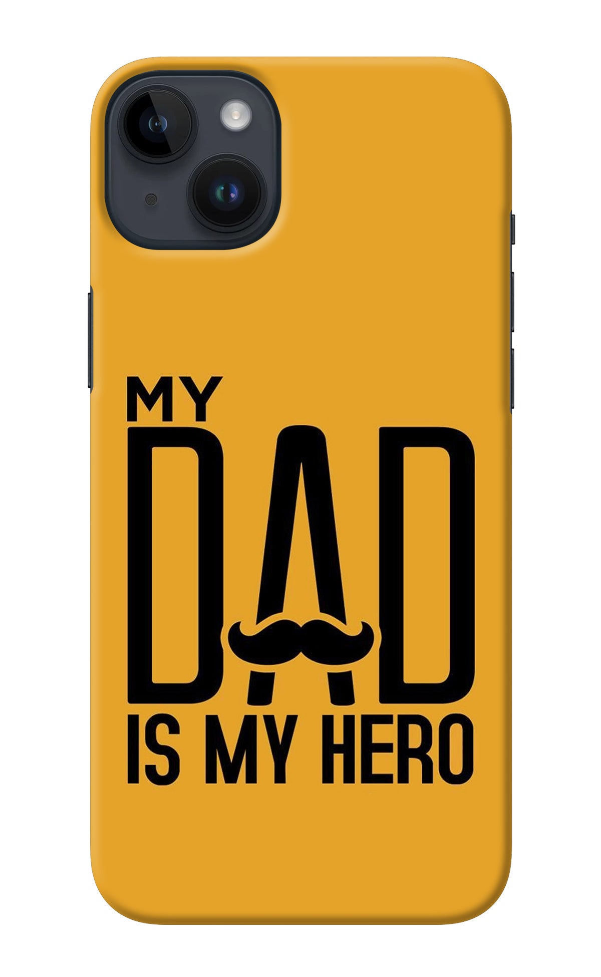 My Dad Is My Hero iPhone 14 Plus Back Cover