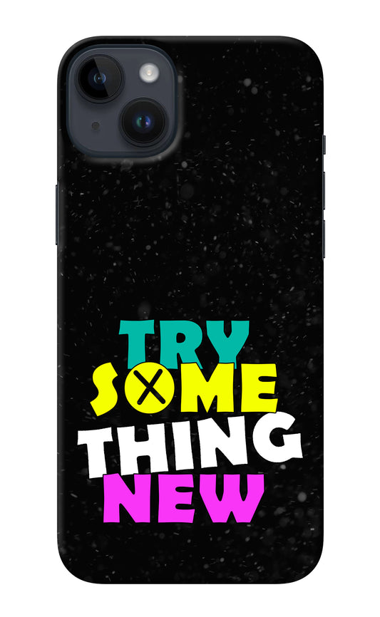 Try Something New iPhone 14 Plus Back Cover