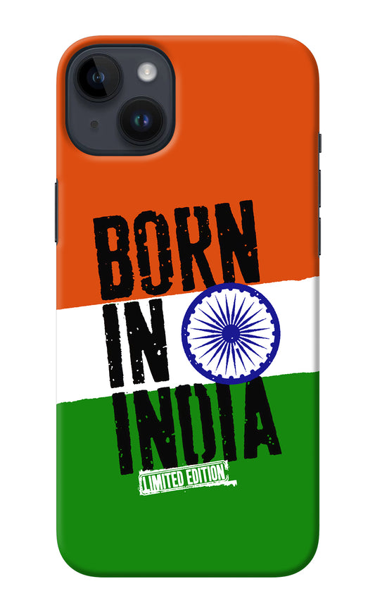 Born in India iPhone 14 Plus Back Cover