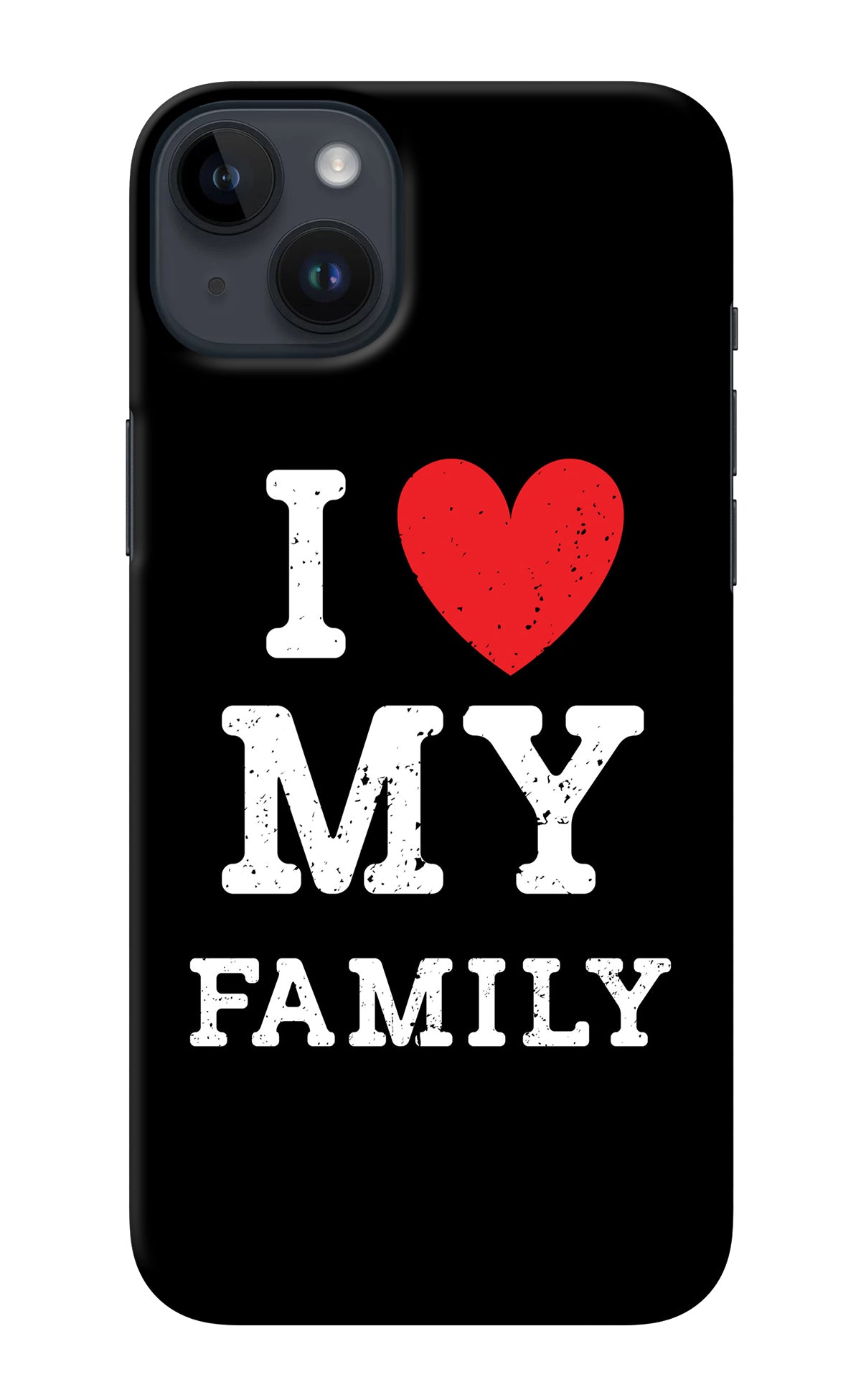 I Love My Family iPhone 14 Plus Back Cover