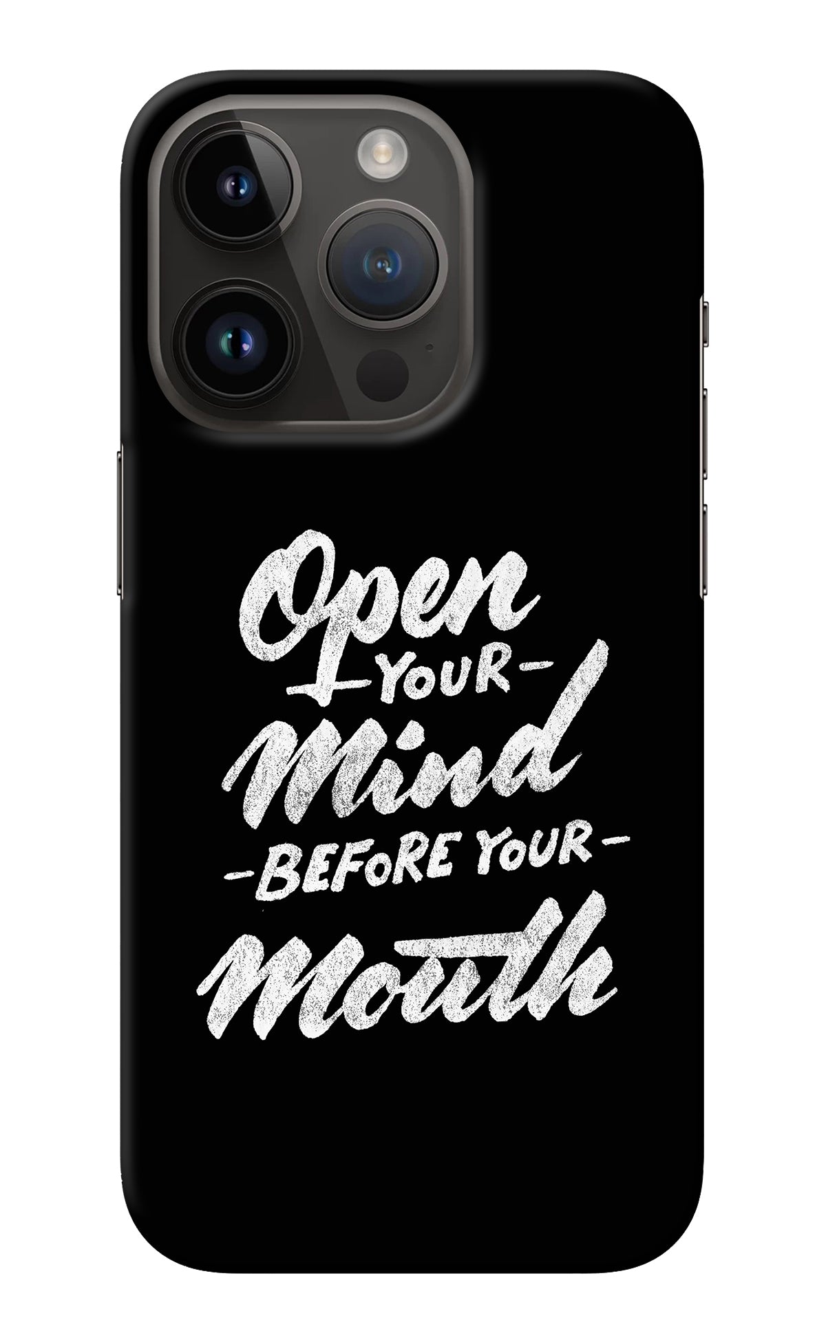 Open Your Mind Before Your Mouth iPhone 14 Pro Back Cover