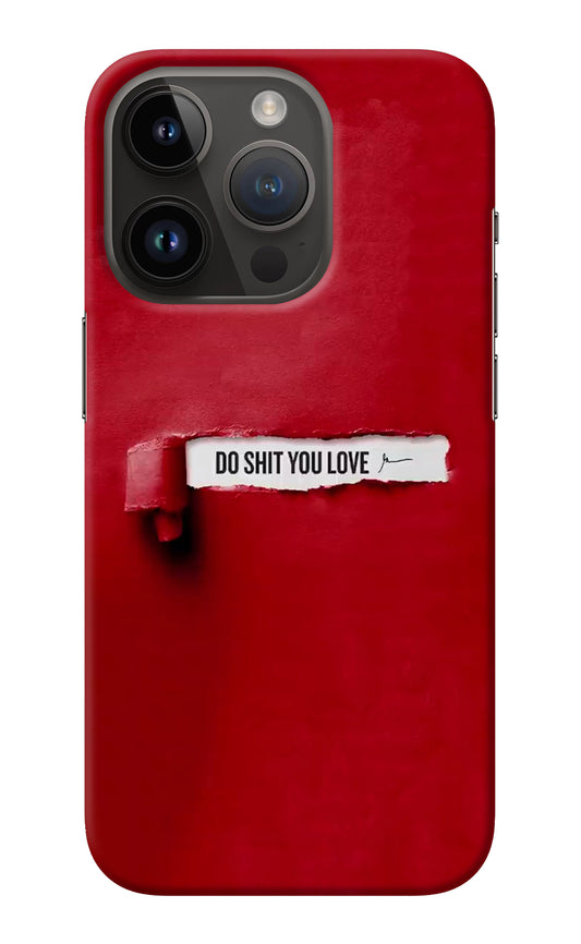 Do Shit You Love iPhone 14 Pro Back Cover