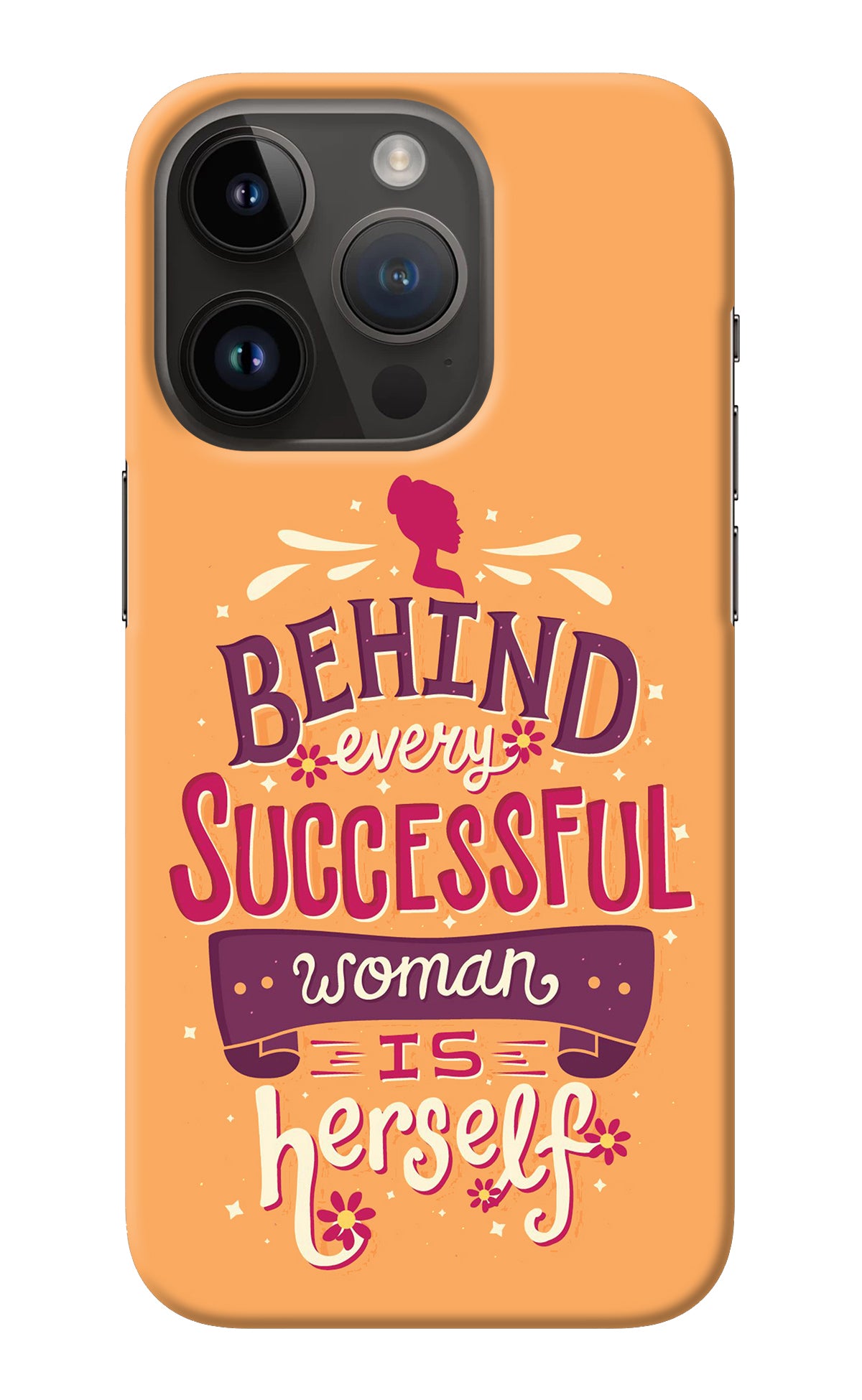 Behind Every Successful Woman There Is Herself iPhone 14 Pro Back Cover