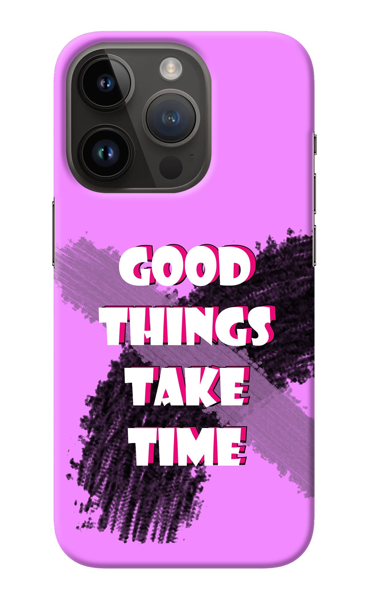 Good Things Take Time iPhone 14 Pro Back Cover