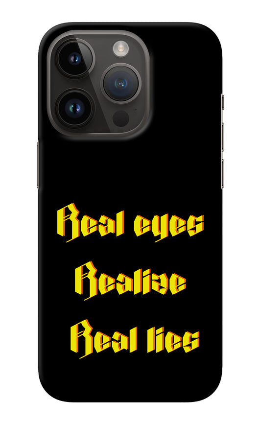 Real Eyes Realize Real Lies iPhone 14 Pro Back Cover