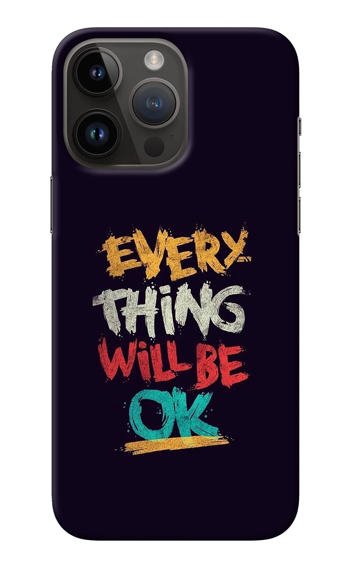 Everything Will Be Ok iPhone 14 Pro Max Back Cover