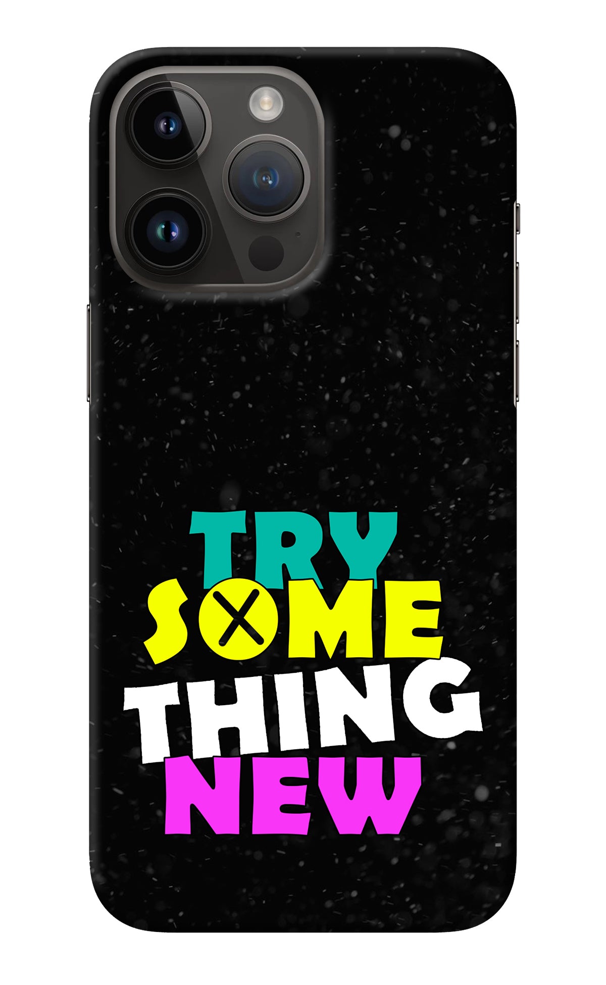 Try Something New iPhone 14 Pro Max Back Cover