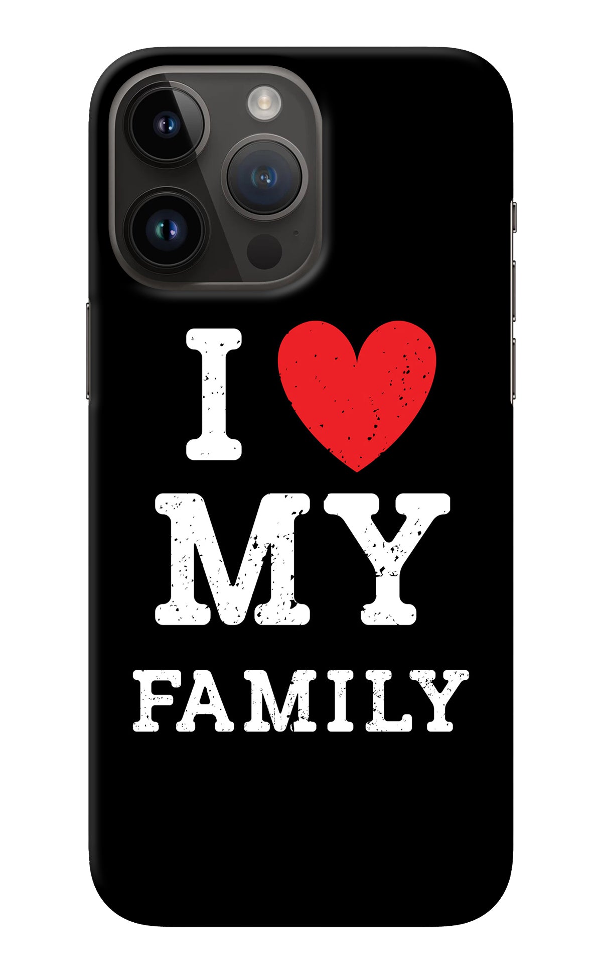 I Love My Family iPhone 14 Pro Max Back Cover