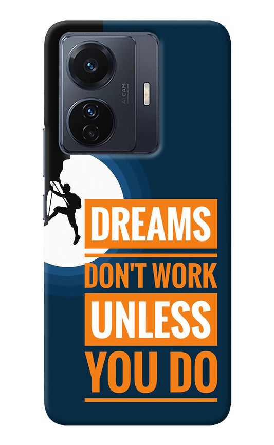 Dreams Don’T Work Unless You Do Vivo T1 Pro 5G Back Cover