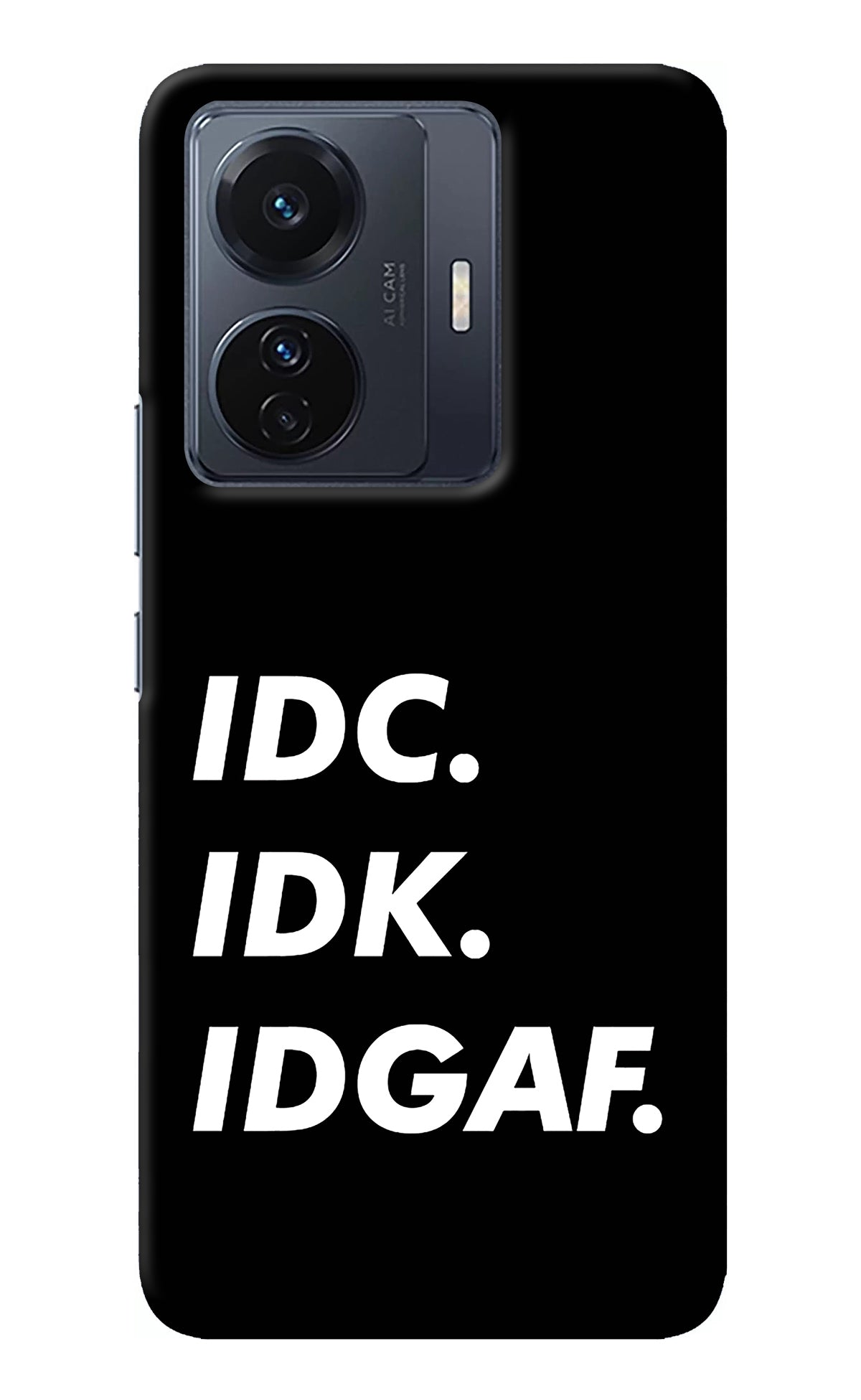 Idc Idk Idgaf Vivo T1 Pro 5G Back Cover