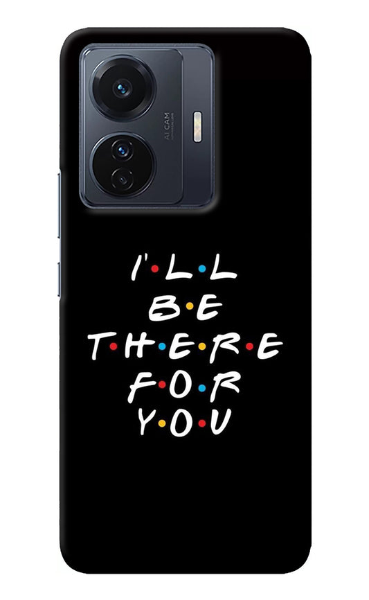 I'll Be There For You Vivo T1 Pro 5G Back Cover