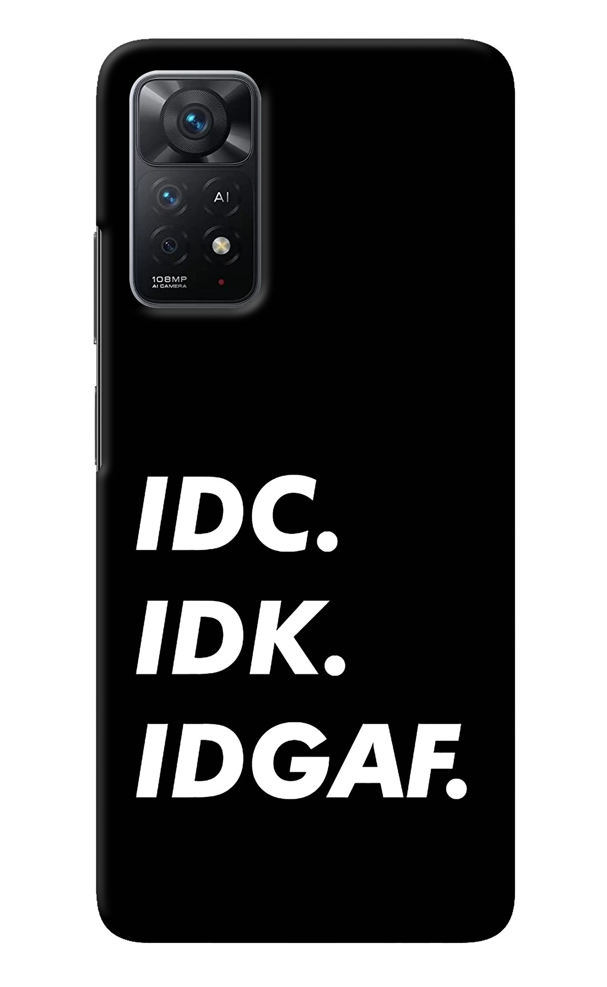 Idc Idk Idgaf Redmi Note 11 Pro+ 5G Back Cover