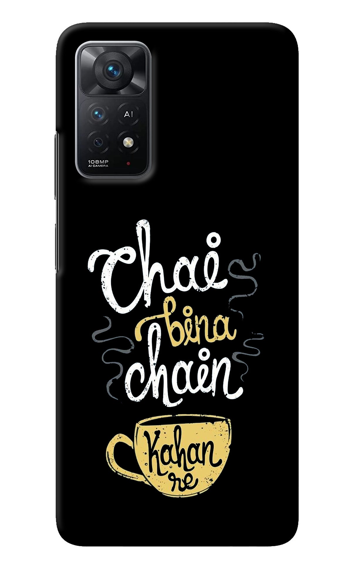 Chai Bina Chain Kaha Re Redmi Note 11 Pro+ 5G Back Cover