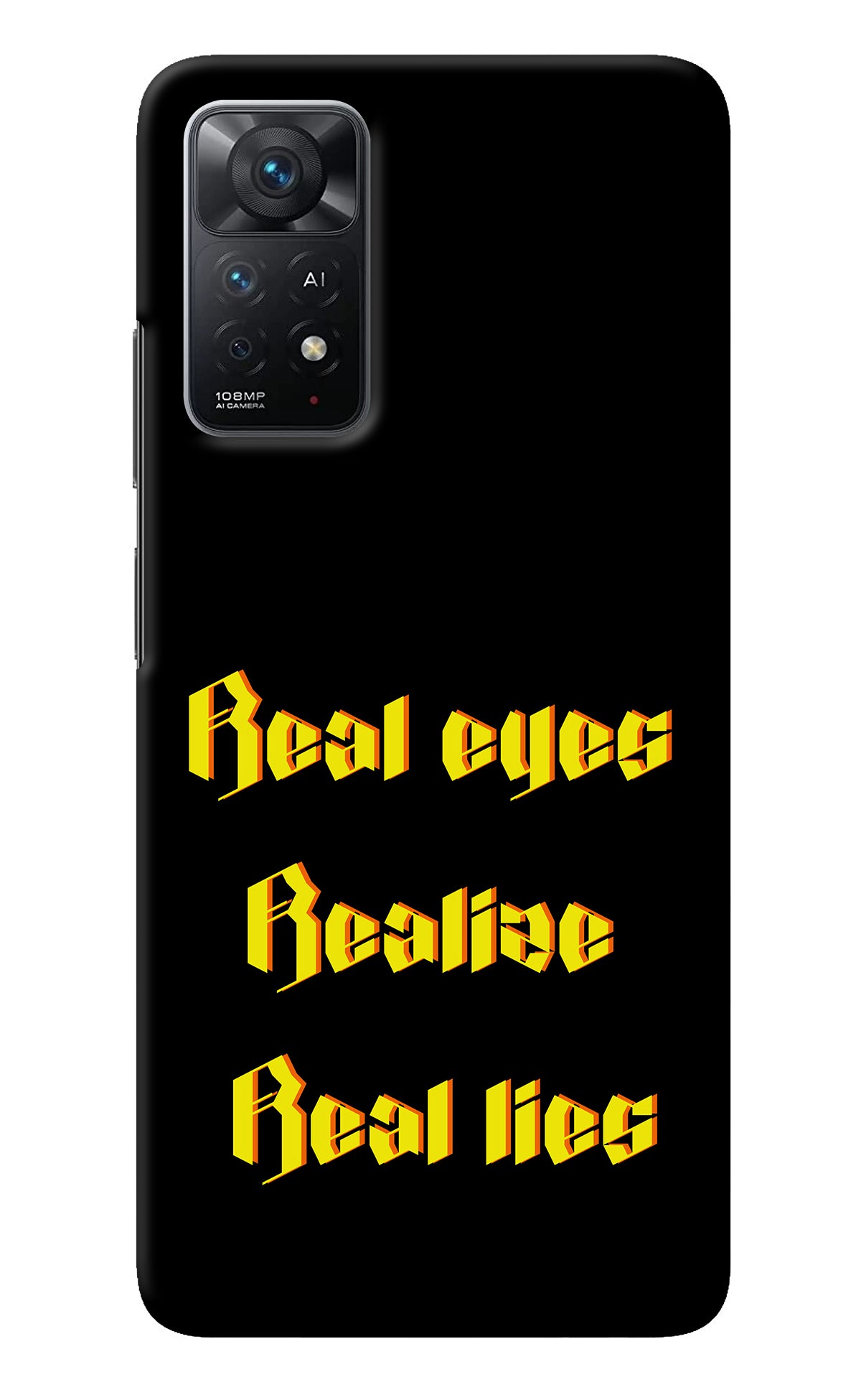 Real Eyes Realize Real Lies Redmi Note 11 Pro+ 5G Back Cover