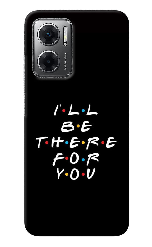 I'll Be There For You Redmi 11 Prime 5G Back Cover