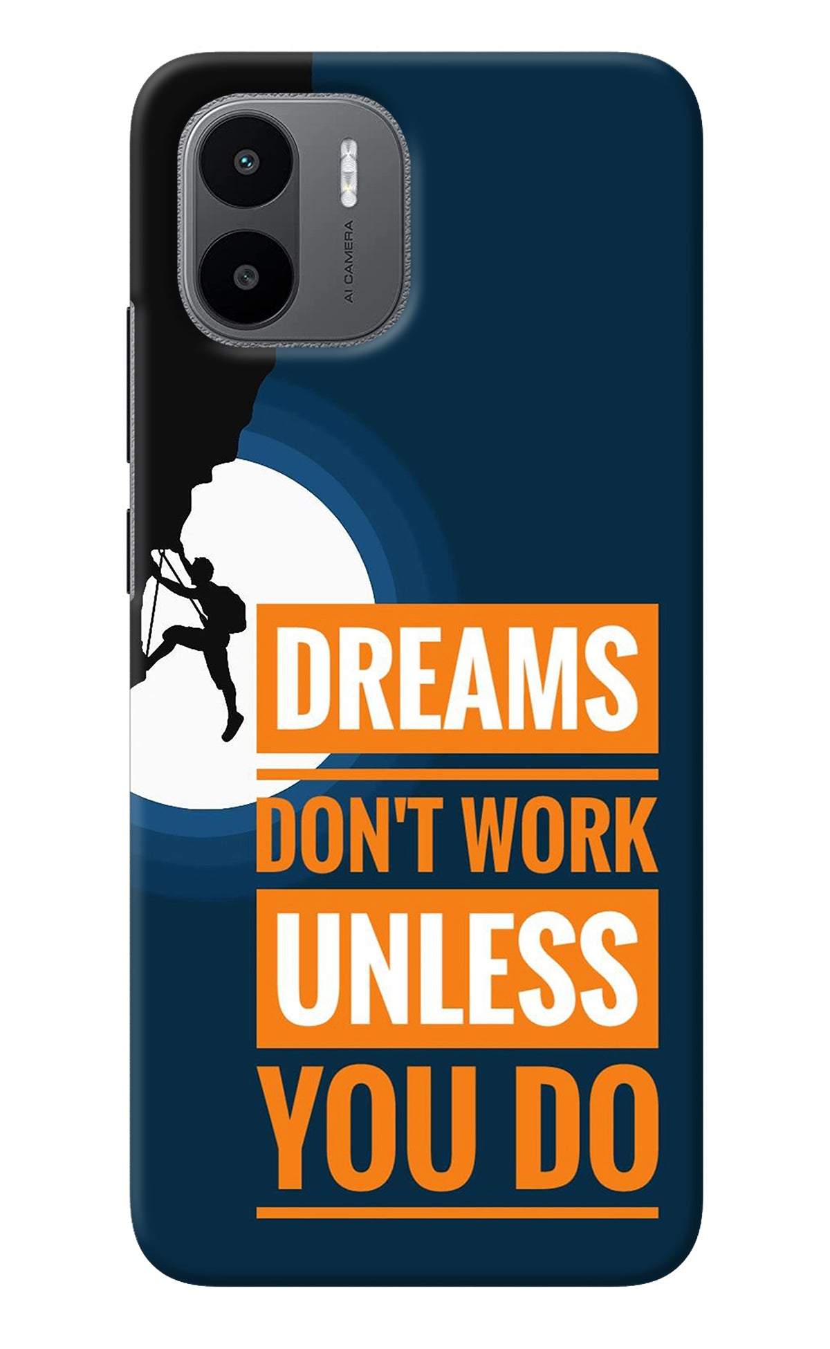 Dreams Don’T Work Unless You Do Redmi A1 Back Cover