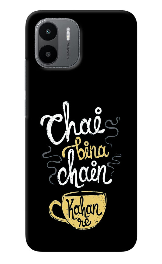 Chai Bina Chain Kaha Re Redmi A1 Back Cover