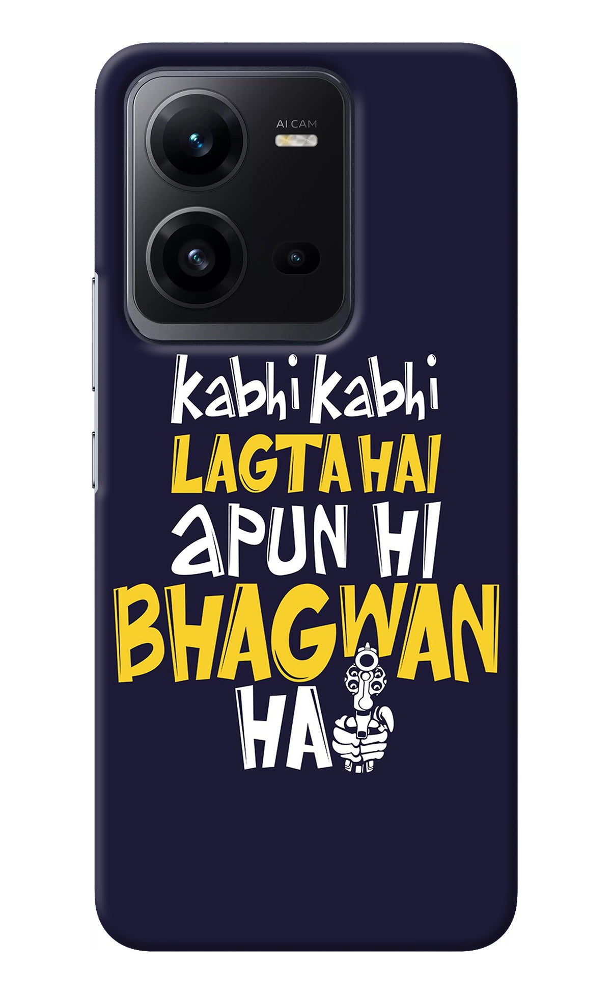 Kabhi Kabhi Lagta Hai Apun Hi Bhagwan Hai Vivo V25 5G Back Cover