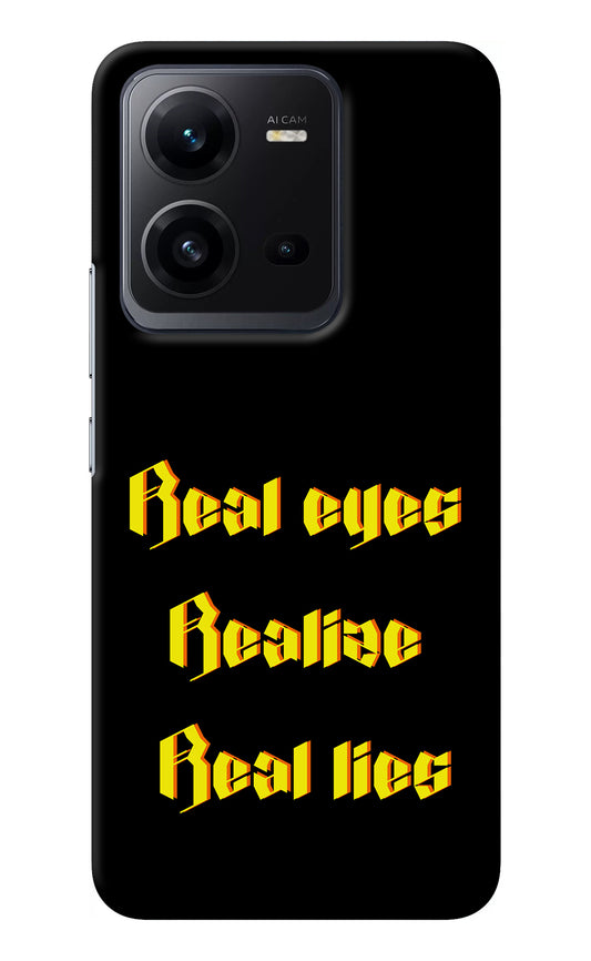 Real Eyes Realize Real Lies Vivo V25 5G Back Cover