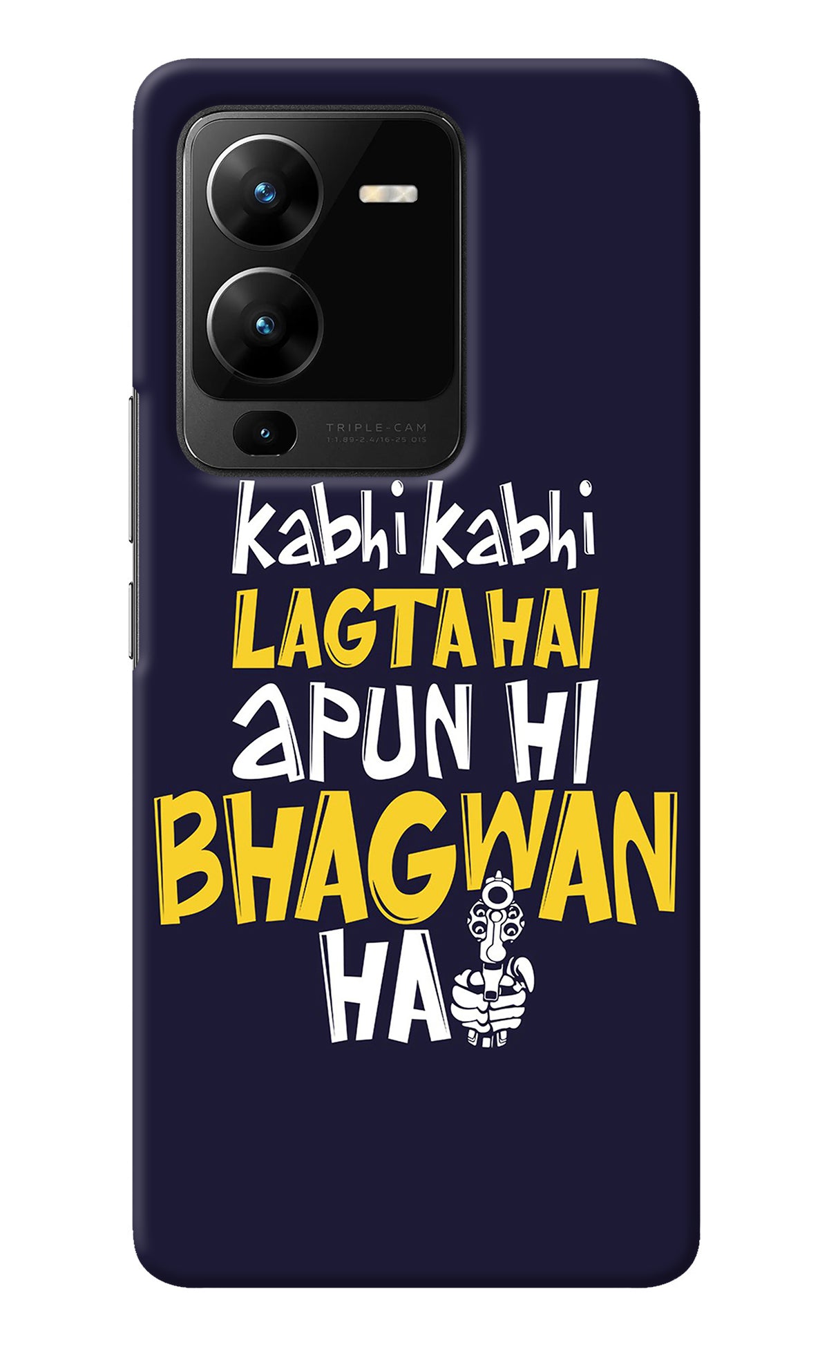 Kabhi Kabhi Lagta Hai Apun Hi Bhagwan Hai Vivo V25 Pro 5G Back Cover