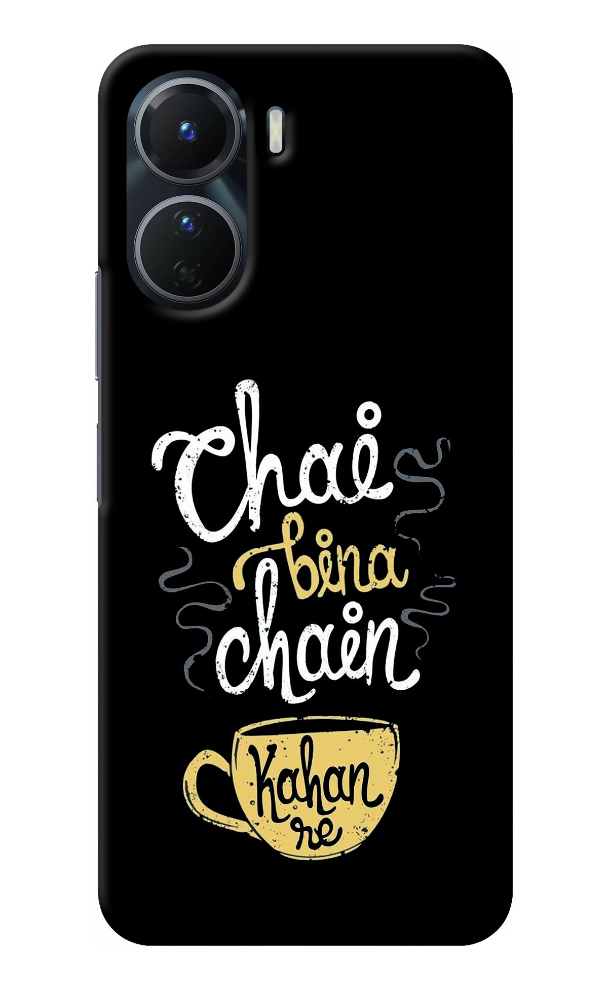 Chai Bina Chain Kaha Re Vivo Y16 Back Cover
