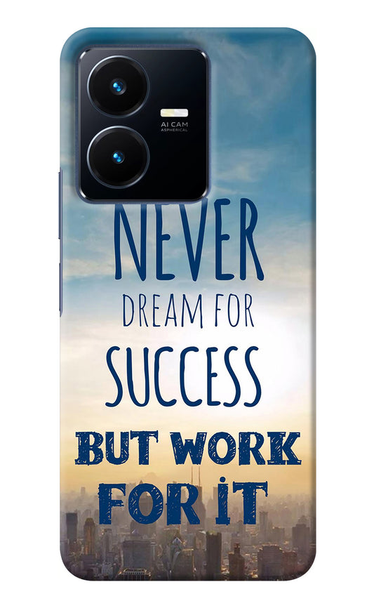 Never Dream For Success But Work For It Vivo Y22 Back Cover