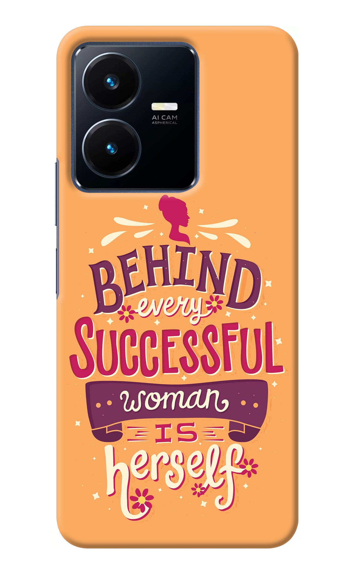 Behind Every Successful Woman There Is Herself Vivo Y22 Back Cover