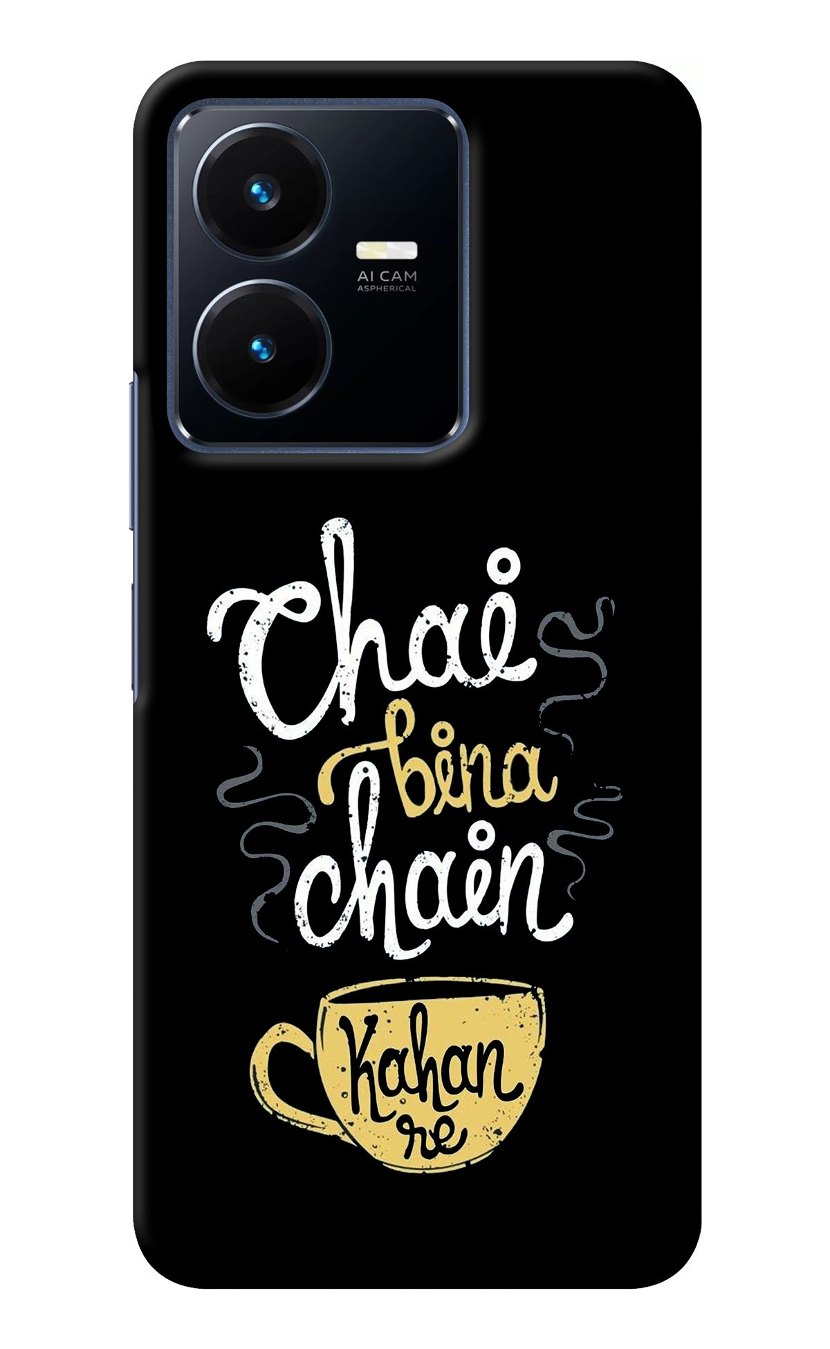 Chai Bina Chain Kaha Re Vivo Y22 Back Cover