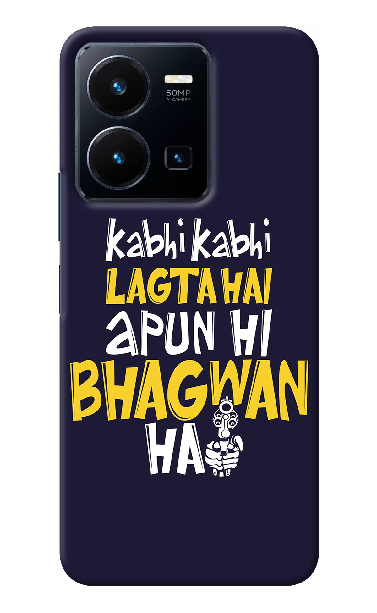 Kabhi Kabhi Lagta Hai Apun Hi Bhagwan Hai Vivo Y35 Back Cover