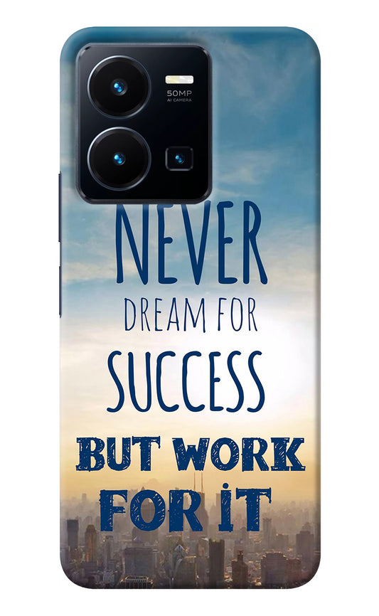 Never Dream For Success But Work For It Vivo Y35 Back Cover