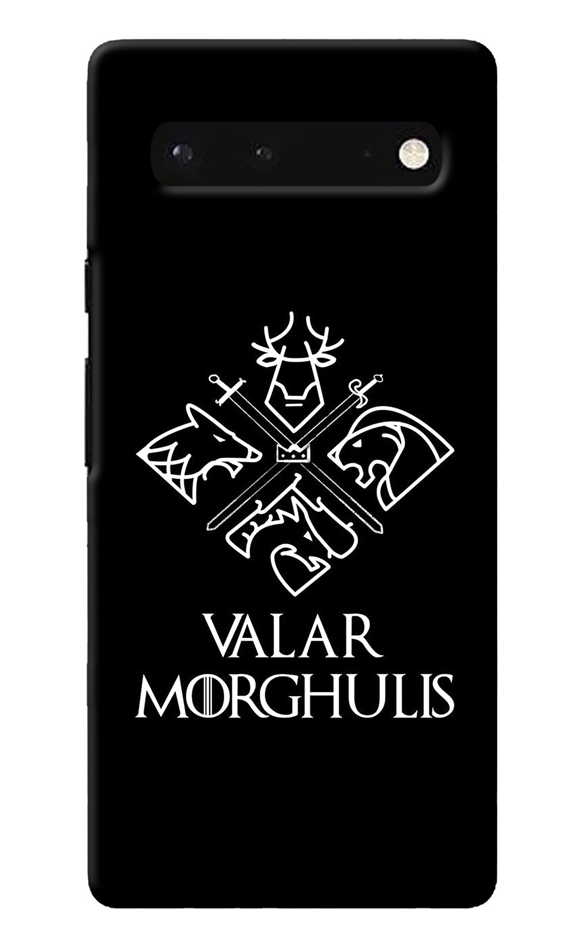 Valar Morghulis | Game Of Thrones Google Pixel 6 Back Cover