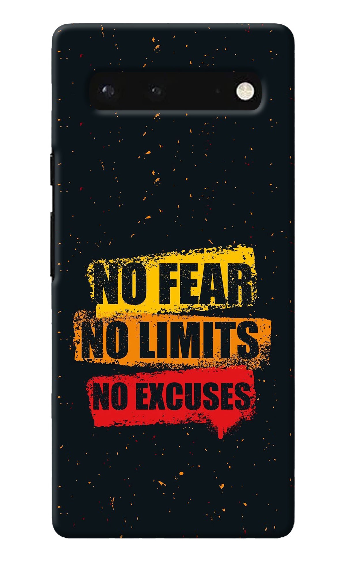 No Fear No Limits No Excuse Google Pixel 6 Back Cover