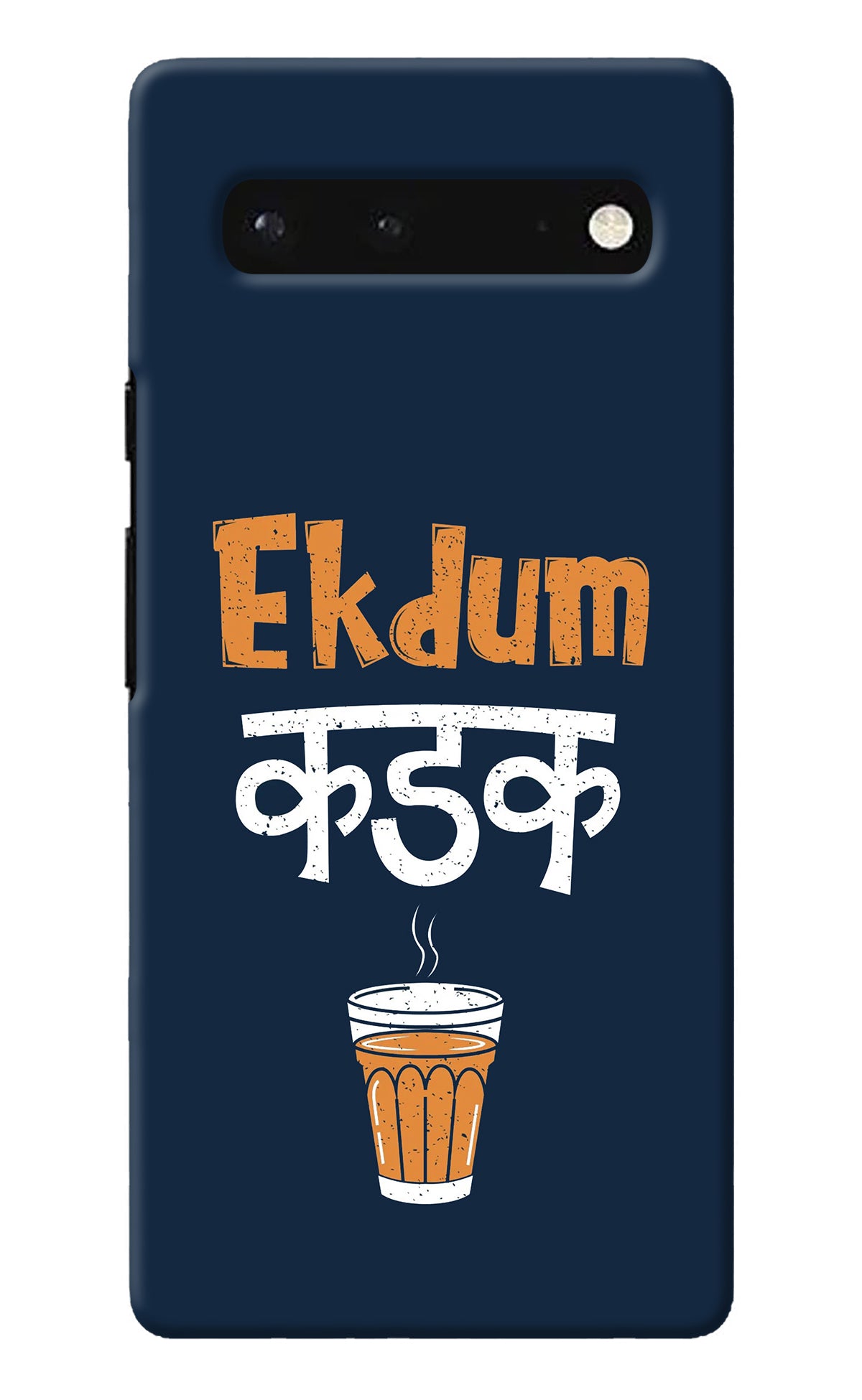 Ekdum Kadak Chai Google Pixel 6 Back Cover