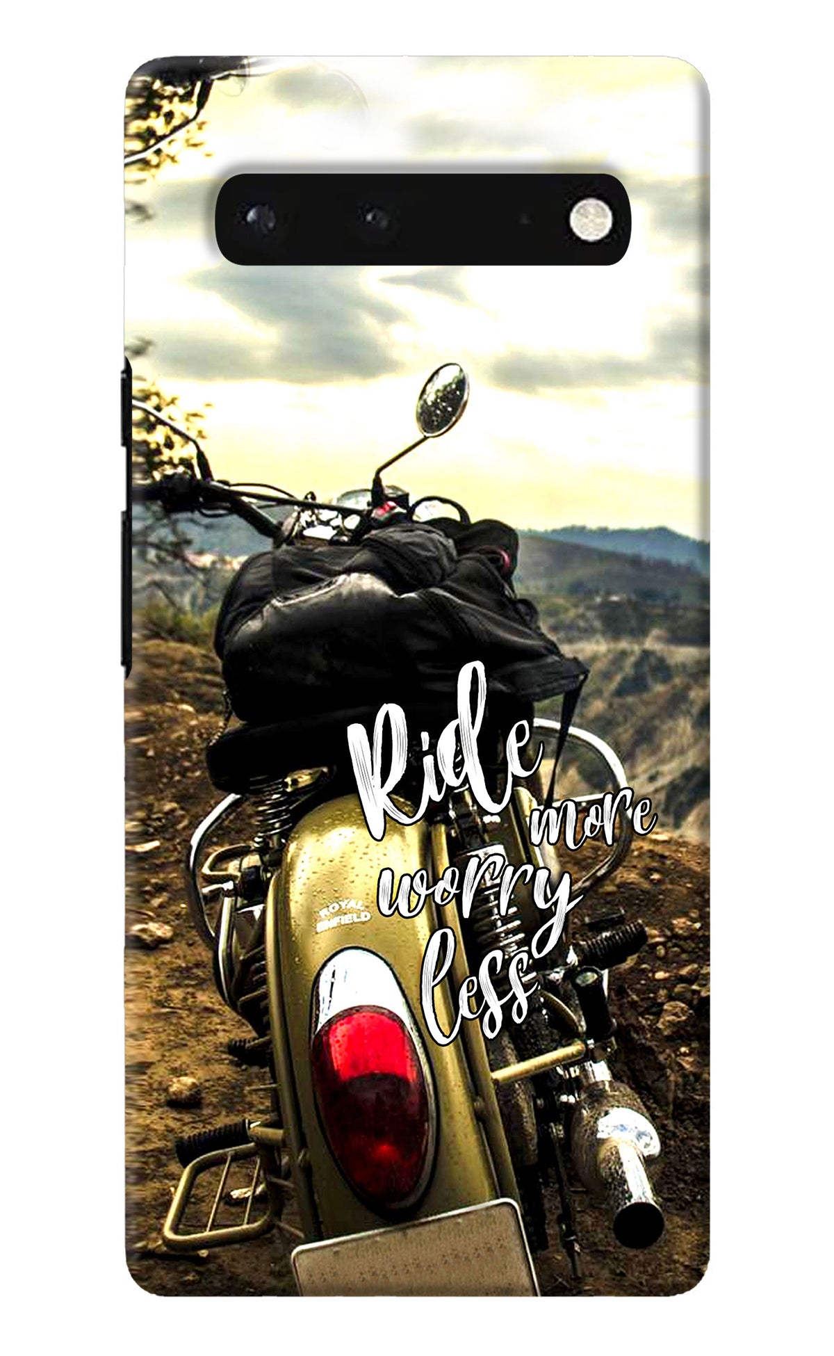 Ride More Worry Less Google Pixel 6 Back Cover