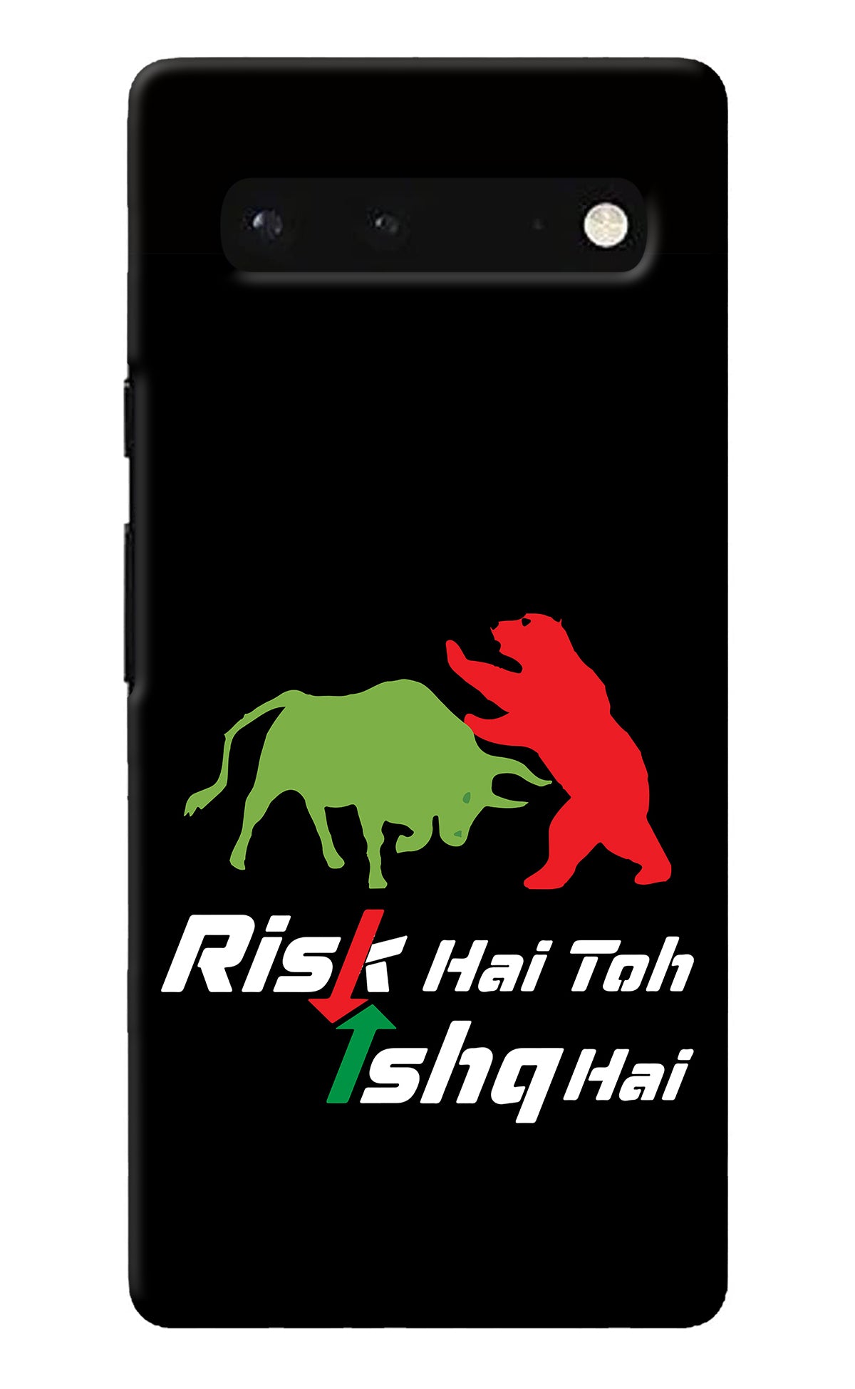 Risk Hai Toh Ishq Hai Google Pixel 6 Back Cover