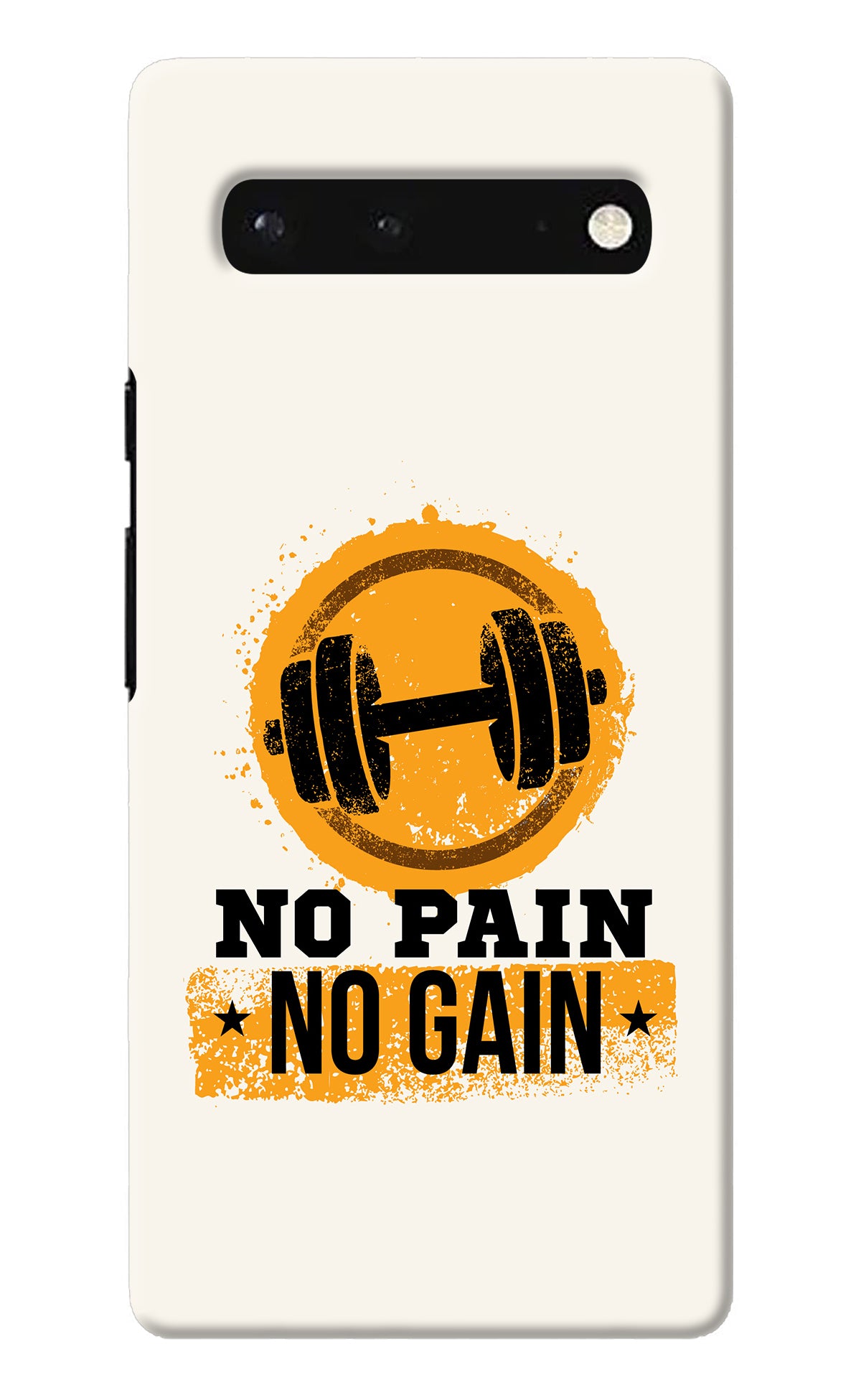 No Pain No Gain Google Pixel 6 Back Cover