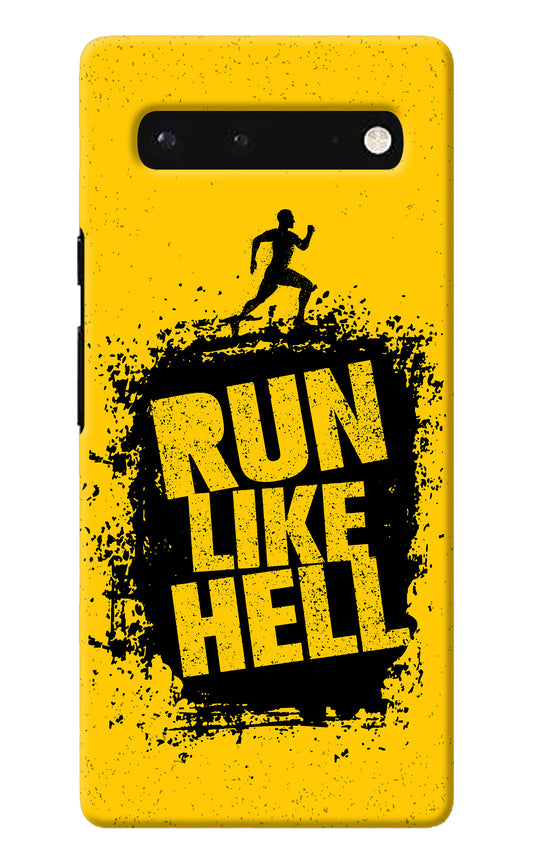 Run Like Hell Google Pixel 6 Back Cover