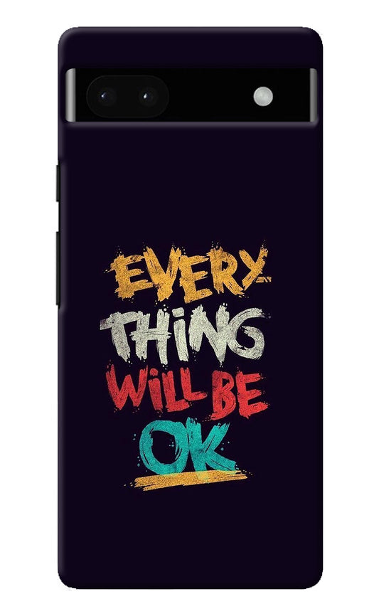 Everything Will Be Ok Google Pixel 6A Back Cover