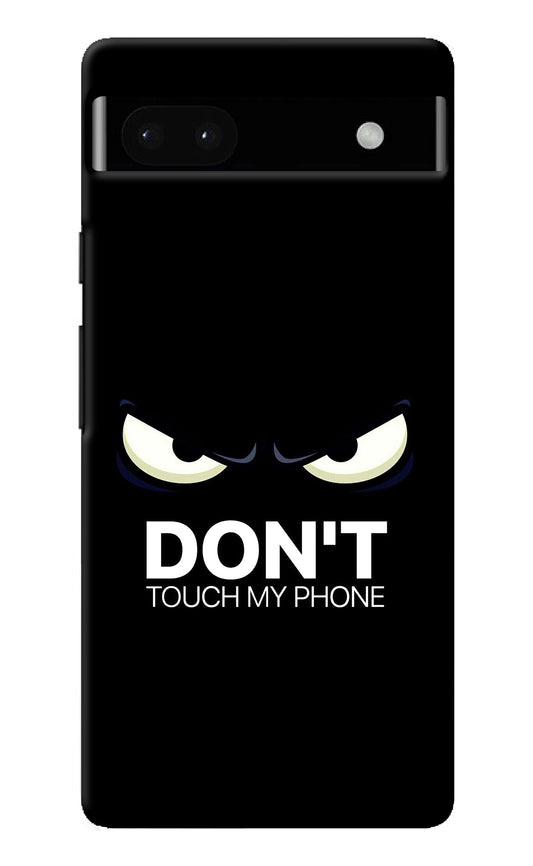 Don'T Touch My Phone Google Pixel 6A Back Cover