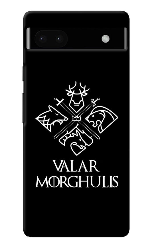 Valar Morghulis | Game Of Thrones Google Pixel 6A Back Cover