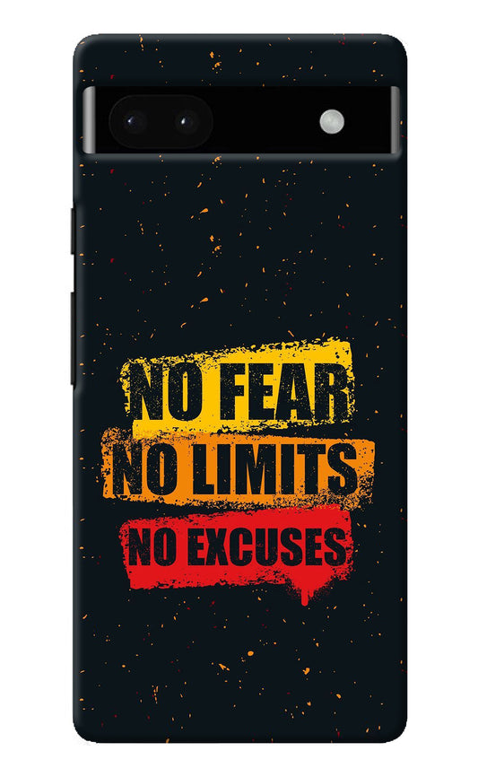 No Fear No Limits No Excuse Google Pixel 6A Back Cover