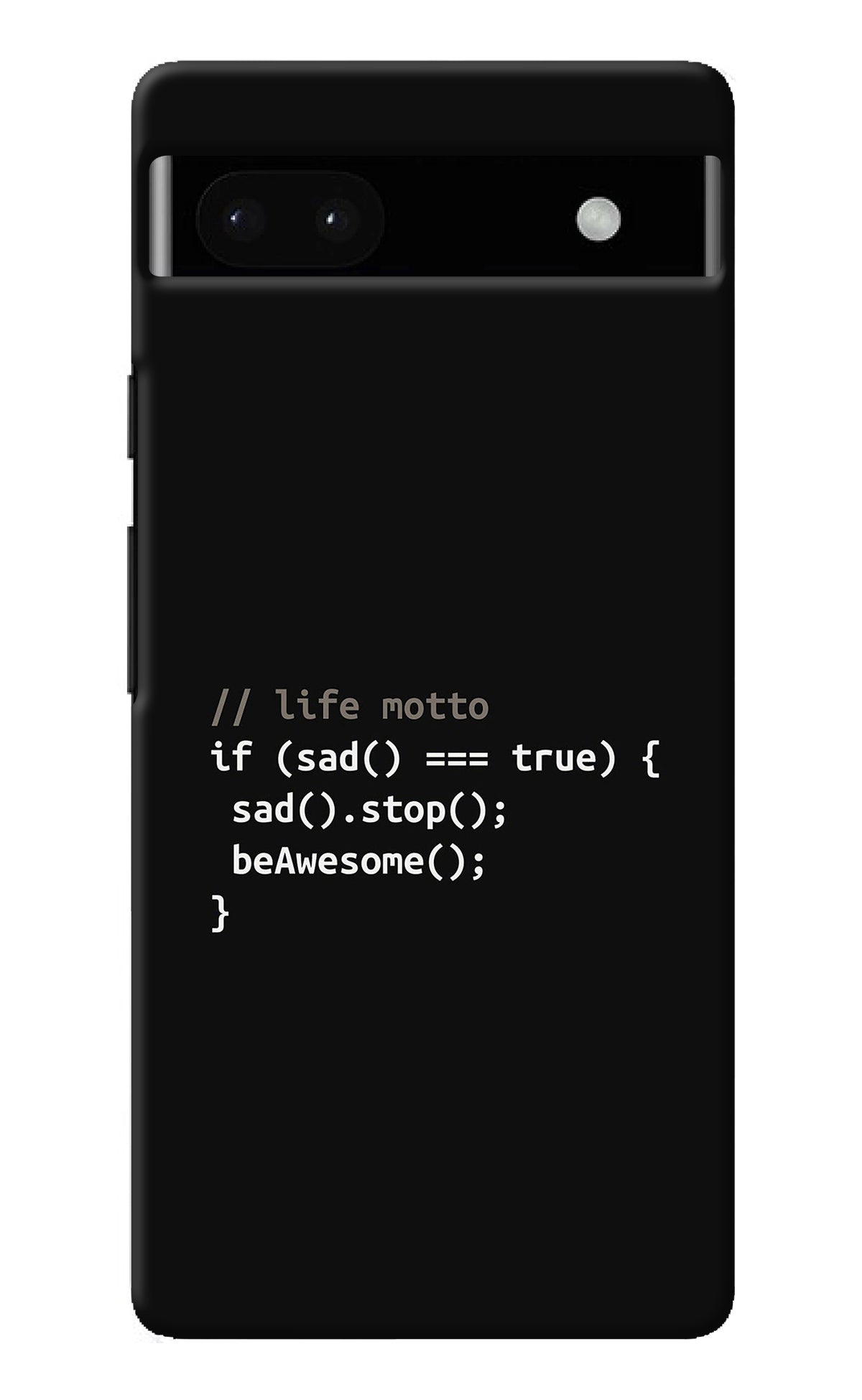 Life Motto Code Google Pixel 6A Back Cover