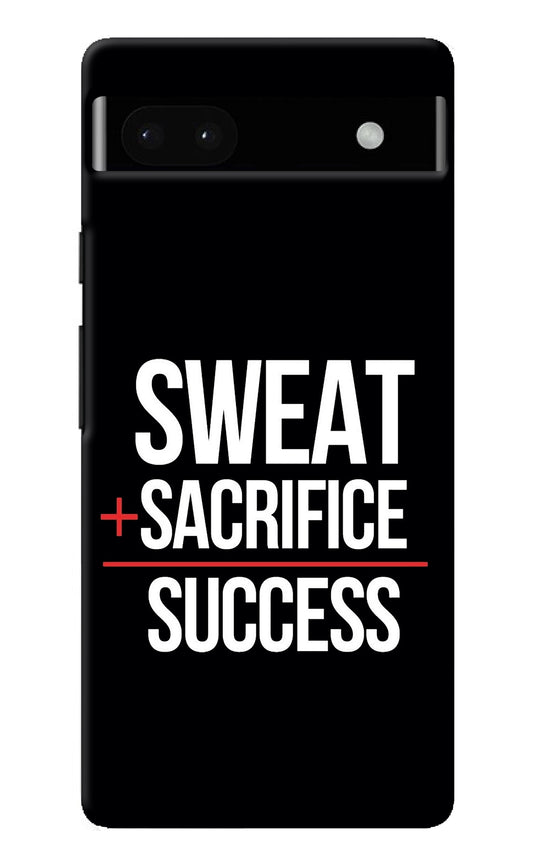 Sweat Sacrifice Success Google Pixel 6A Back Cover