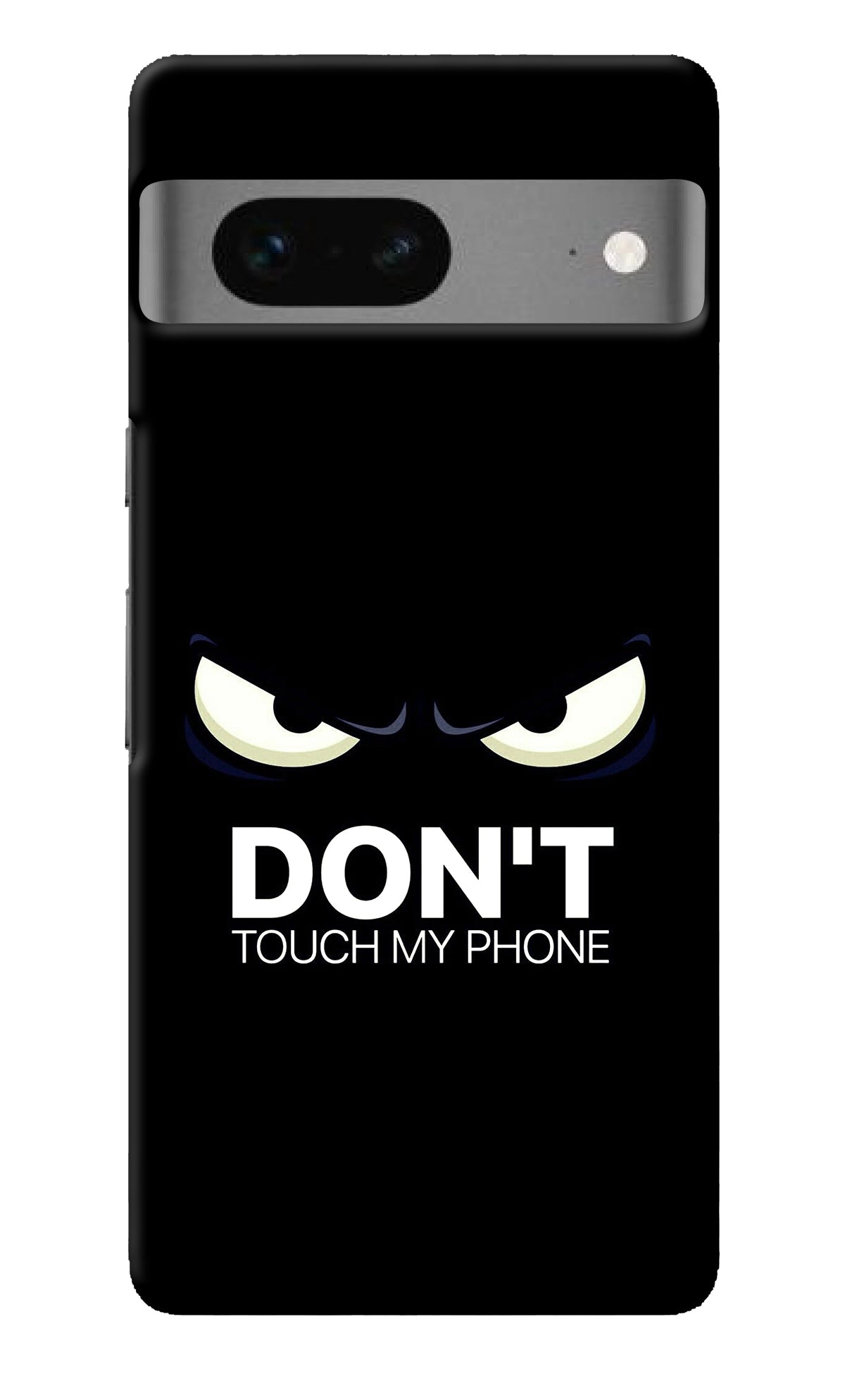 Don'T Touch My Phone Google Pixel 7 Back Cover