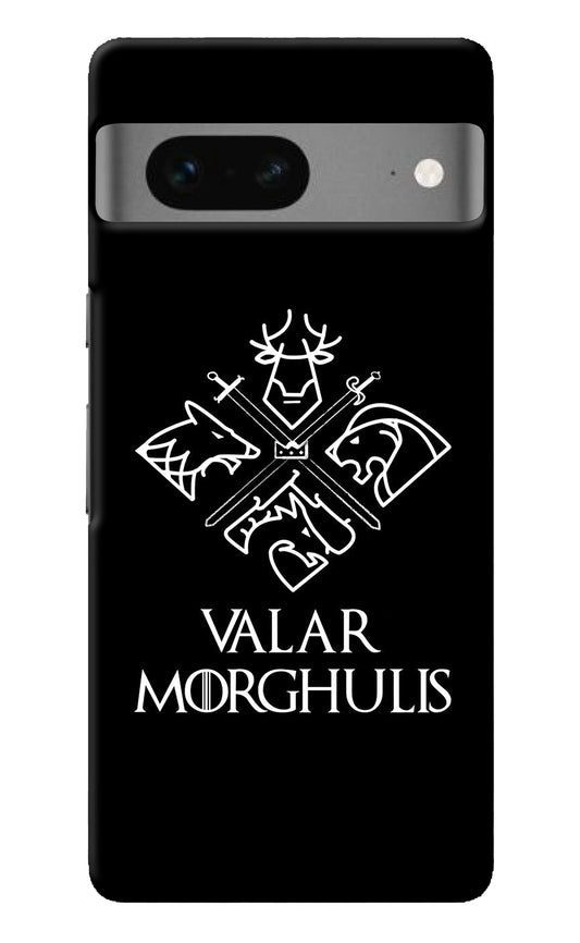 Valar Morghulis | Game Of Thrones Google Pixel 7 Back Cover