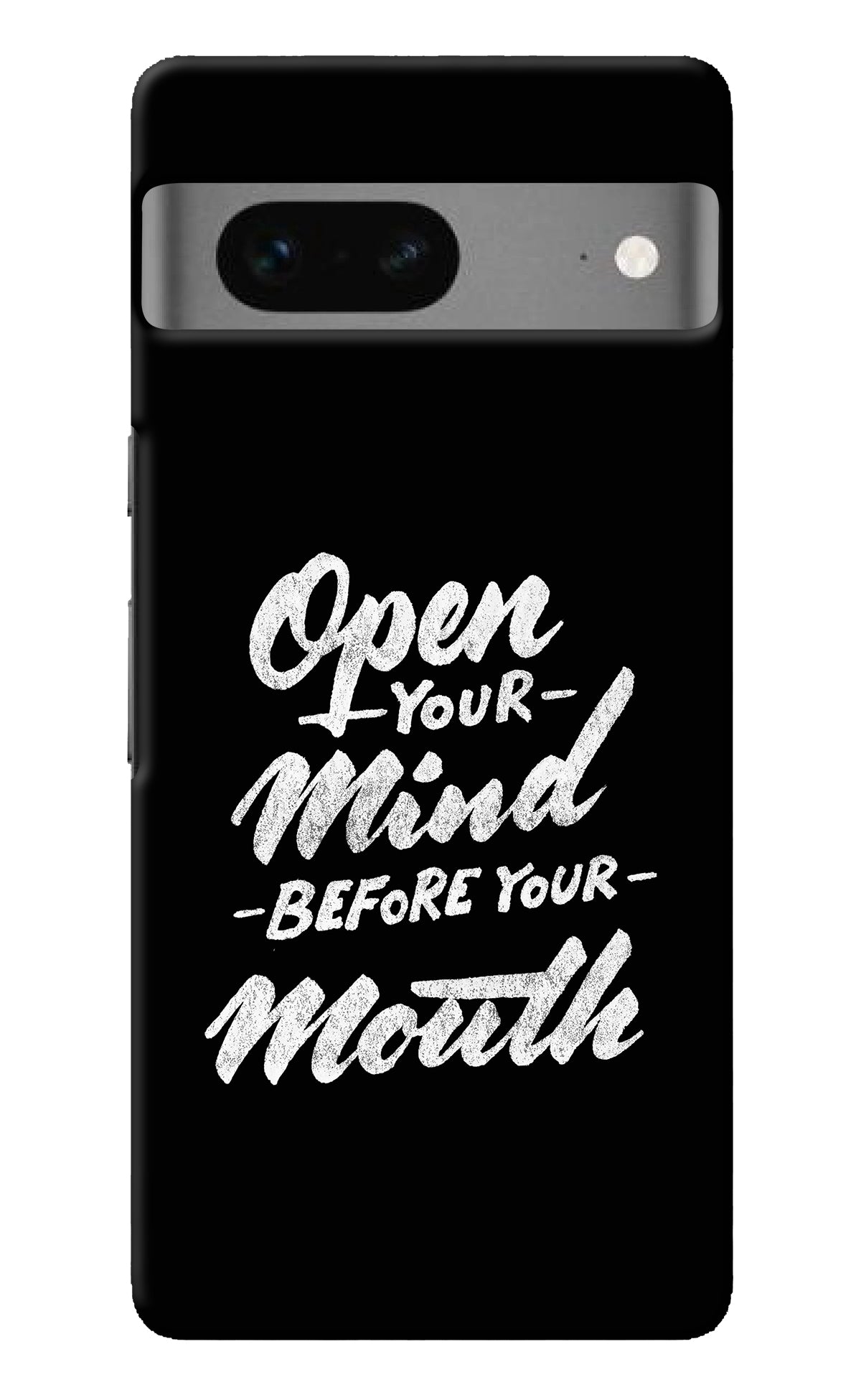 Open Your Mind Before Your Mouth Google Pixel 7 Back Cover