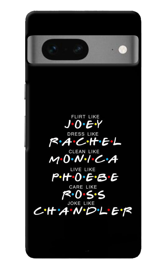 FRIENDS Character Google Pixel 7 Back Cover