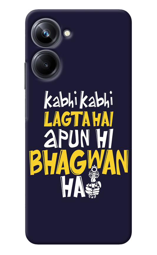 Kabhi Kabhi Lagta Hai Apun Hi Bhagwan Hai Realme 10 Pro 5G Back Cover