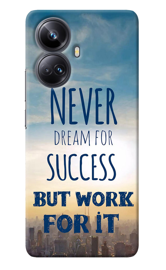 Never Dream For Success But Work For It Realme 10 Pro+ 5G Back Cover