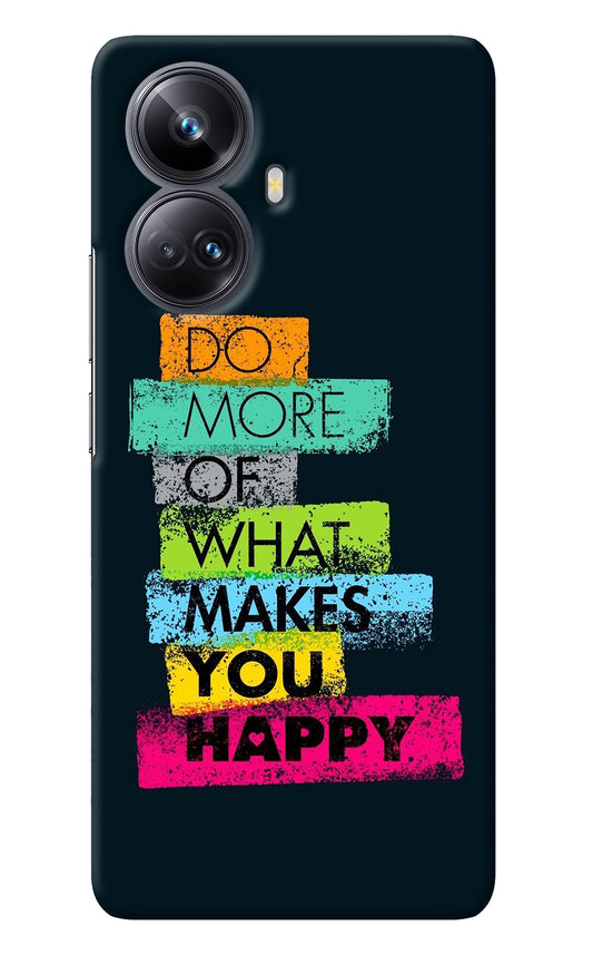 Do More Of What Makes You Happy Realme 10 Pro+ 5G Back Cover